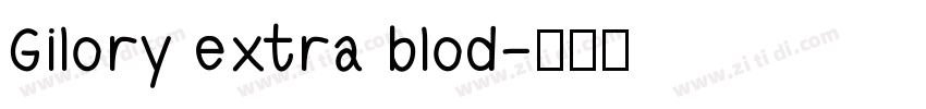 Gilory extra blod字体转换